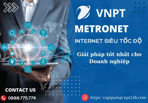 Lắp đặt mạng Internet MetroNet VNPT cho Doanh nghiệp 2024