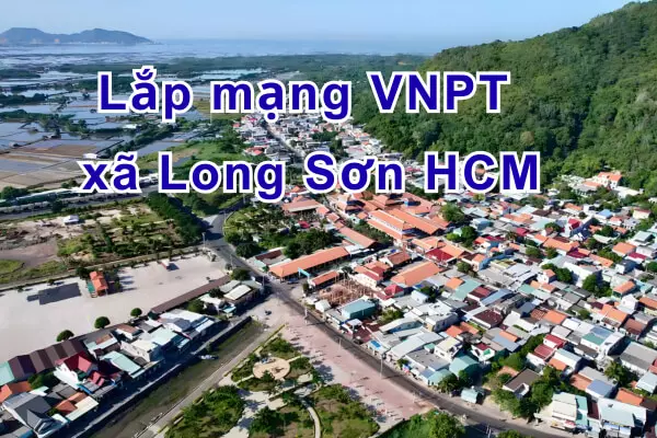 Lắp mạng VNPT xã Long Sơn HCM, Internet nhanh, XGSPON Mới