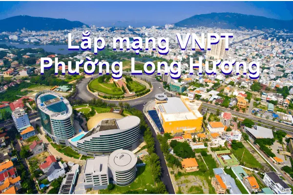 Lắp mạng VNPT phường Long Hương, TPHCM Giá Rẻ ưu đãi lớn